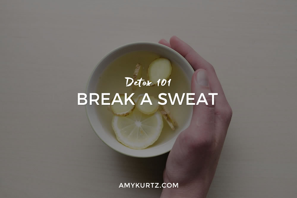 Detox 101: Break a sweat