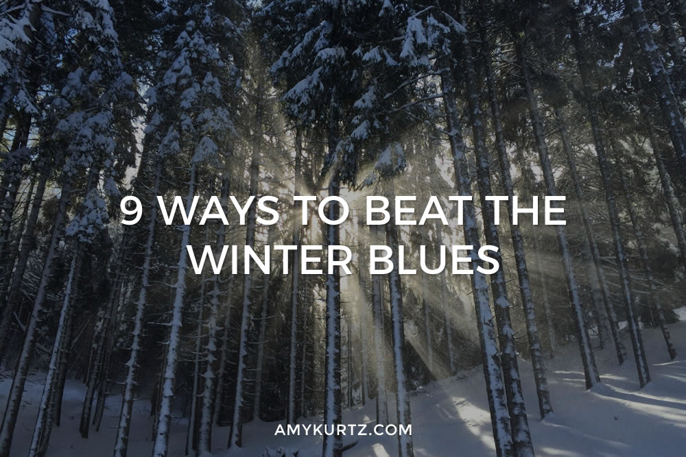 9 Ways to Beat the Winter Blues