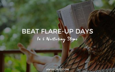 Beat Flare-Up Days in 5 Nurturing Steps