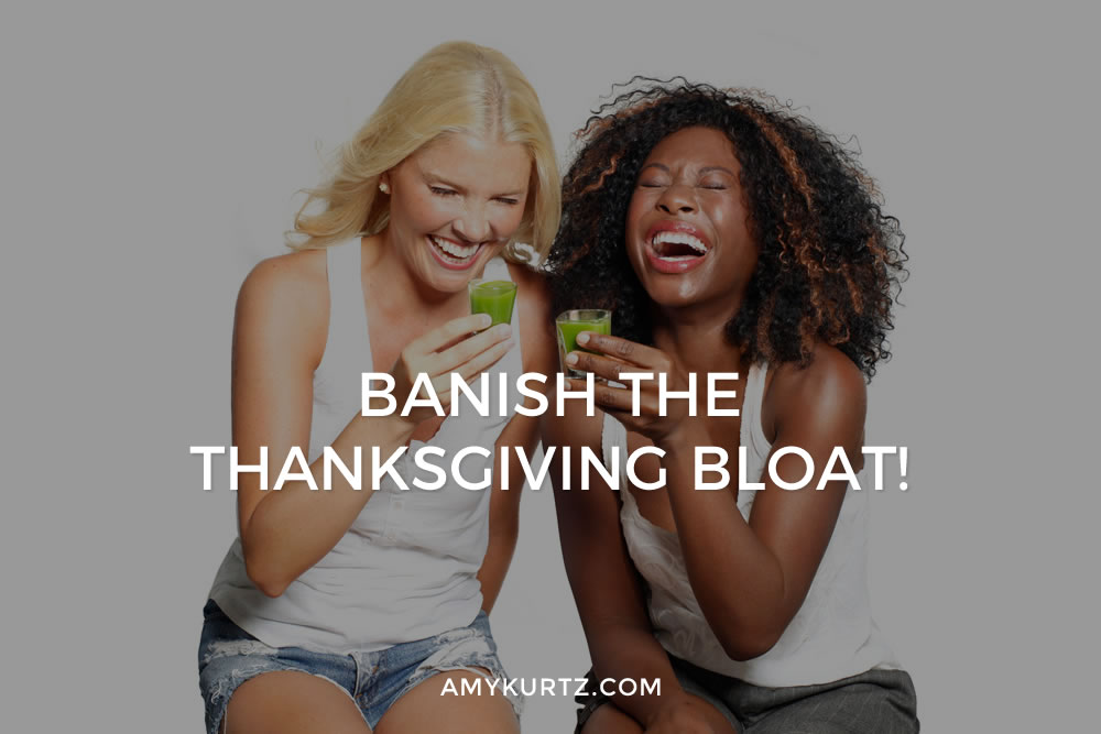 Banish the Thanksgiving Bloat!