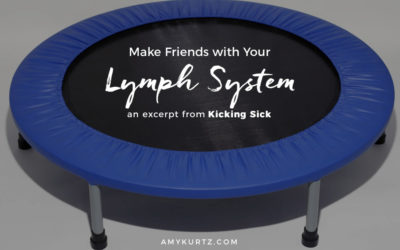 Make Friends with Your Lymph System